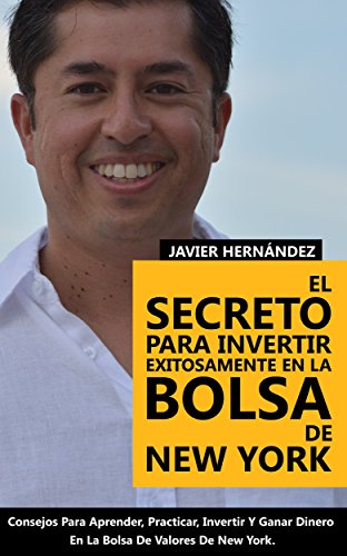 libro javier hernandez el secreto para invertir exitosamente en la bolsa de new york