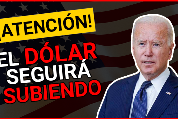 El Dólar Seguirá SUBIENDO