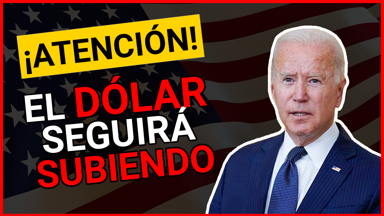 El Dólar Seguirá SUBIENDO