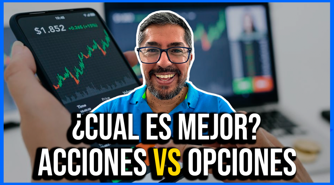 Acciones vs Opciones: ¿Cuál es la mejor opción para invertir? | Inversiones Que Deberías Hacer