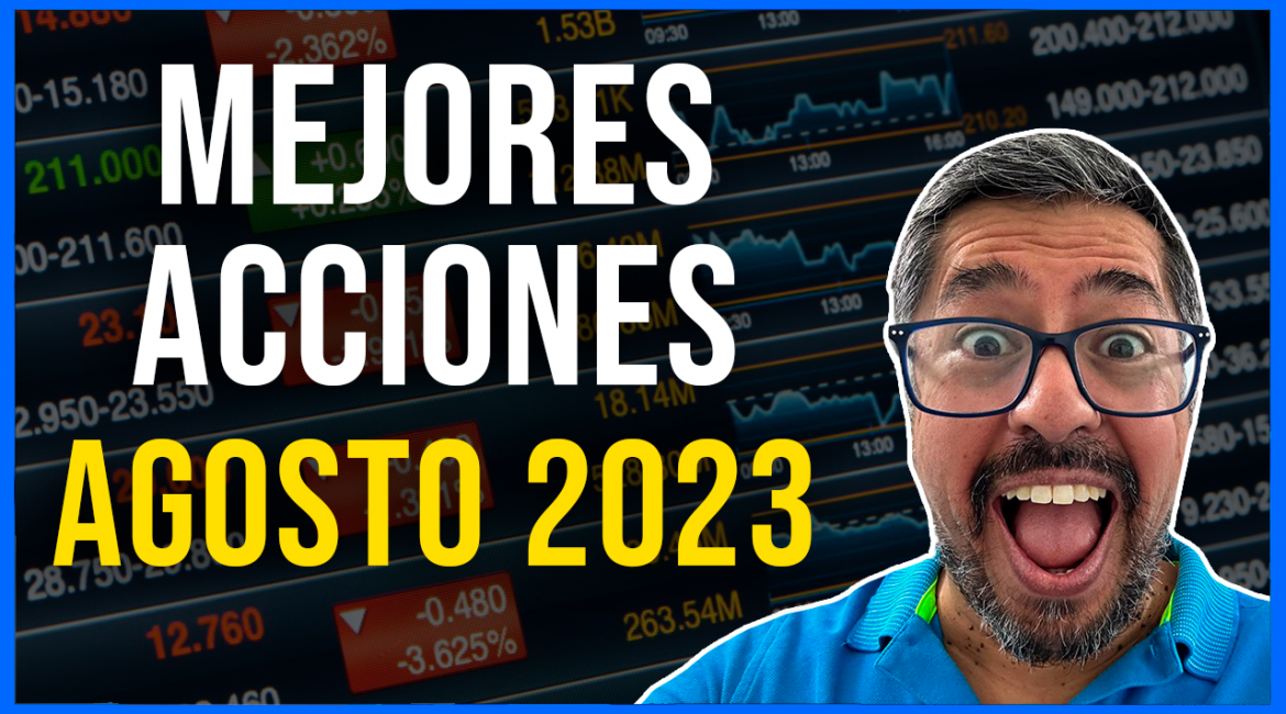 Descubriendo las Joyas de la Bolsa en Agosto 2023: Oportunidades De Inversión Para Crecer Juntos