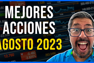 Descubriendo las Joyas de la Bolsa en Agosto 2023: Oportunidades De Inversión Para Crecer Juntos