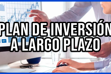 Cómo Crear un Plan de Inversión a Largo Plazo para el Éxito en la Bolsa