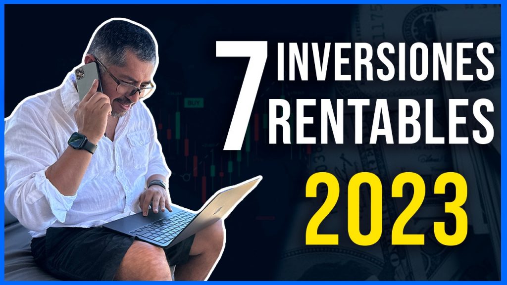2023: Descubre las 7 Mejores Oportunidades de Inversión