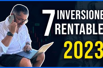 2023: Descubre las 7 Mejores Oportunidades de Inversión