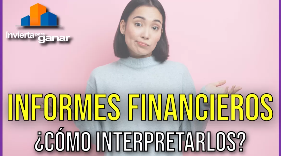 Cómo interpretar los informes financieros de las empresas