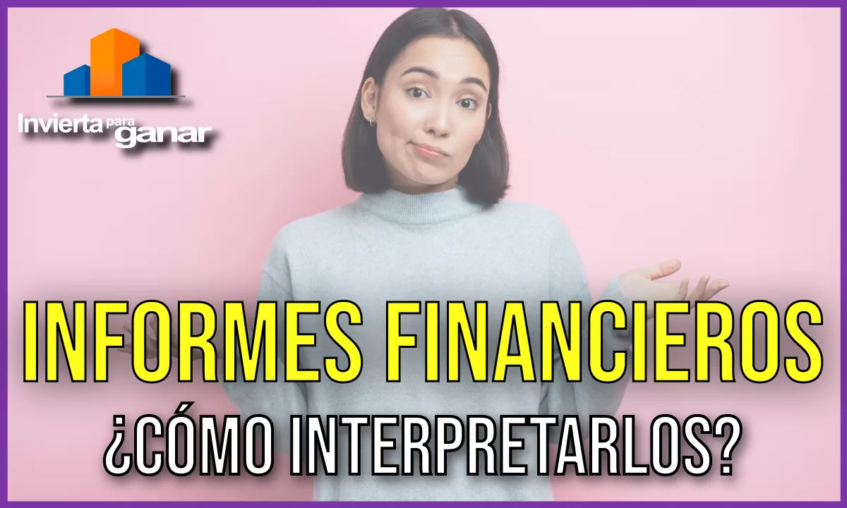 Cómo interpretar los informes financieros de las empresas