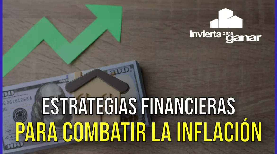 Estrategias Financieras Infalibles para Combatir la Inflación