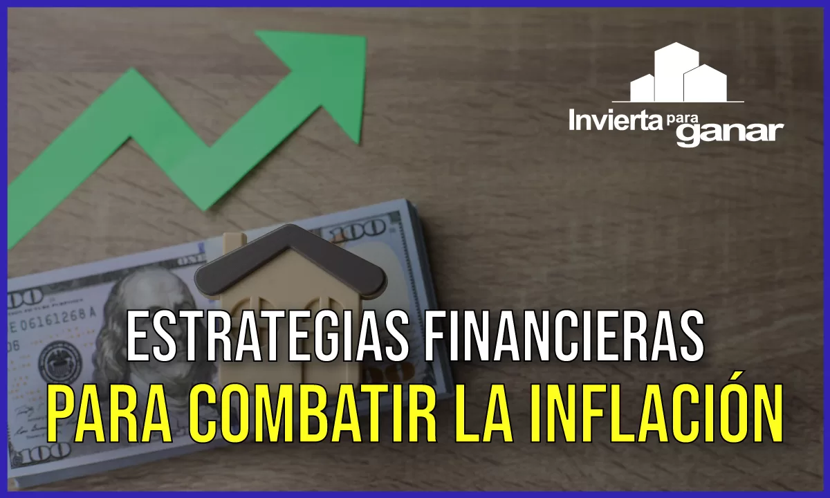 Estrategias Financieras Infalibles para Combatir la Inflación