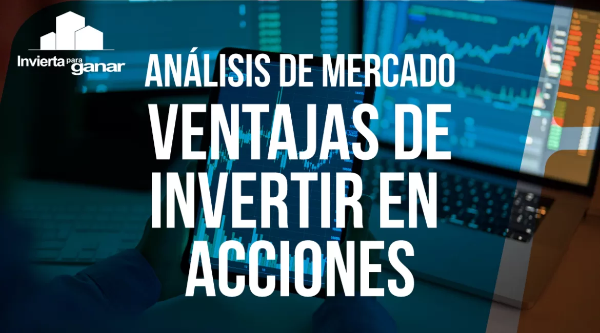 Ventajas de invertir en acciones: guía para principiantes