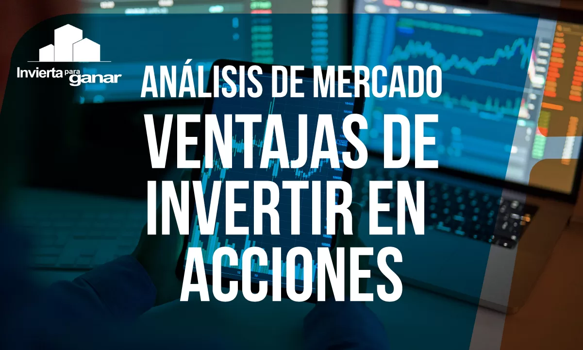 Ventajas de invertir en acciones: guía para principiantes